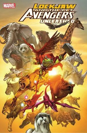 Lockjaw & the Pet Avengers Unleashed by Chris Sotomayor, Chris Eliopoulos, Ig Guara