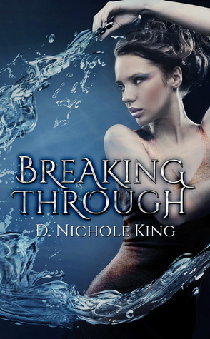 Breaking Through by D. Nichole King