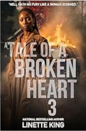 A Tale of a Broken Heart 3 by Linette King