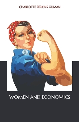 Women and Economics by Charlotte Perkins Gilman