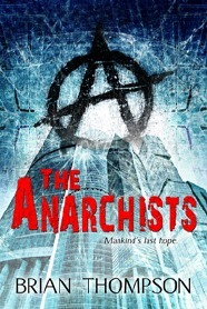 The Anarchists by Brian Thompson