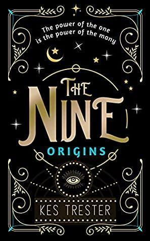 The Nine: Origins by Kes Trester