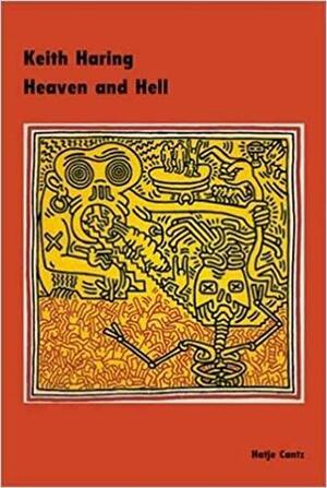 Keith Haring: Heaven and Hell by Götz Adriani, Andreas Schalhorn