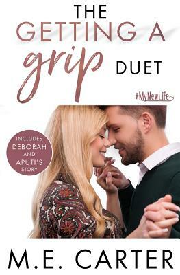 The Getting a Grip Duet: Complete Box Set by M.E. Carter
