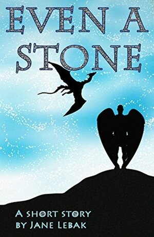 Even A Stone by Jane Lebak