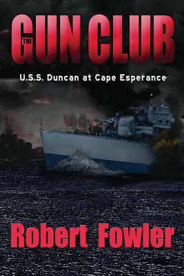 The Gun Club: U.S.S. Duncan at Cape Esperance by Robert Fowler