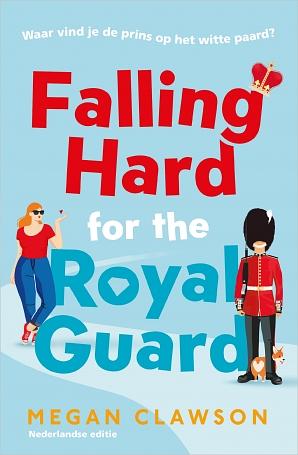 Falling Hard for the Royal Guard by Megan Clawson