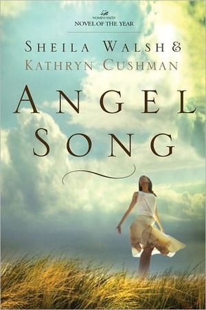 Angel Song by Kathryn Cushman, Sheila Walsh