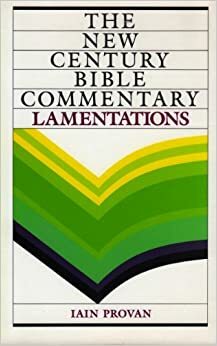 Lamentations: Based on the Revised Standard Version by Iain W. Provan, Ronald E. Clements, Matthew W. Black