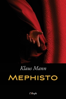 Mephisto: Roman einer Karriere (neue überarbeitete Auflage) by Klaus Mann