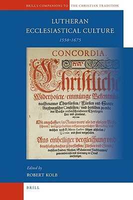 Lutheran Ecclesiastical Culture, 1550-1675 by 