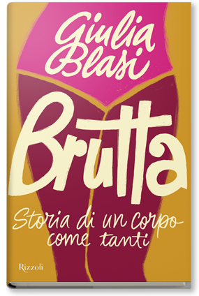 Brutta. Storia di un corpo come tanti  by Giulia Blasi