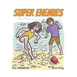 Super Enemies 	 by Lois J. Wickstrom