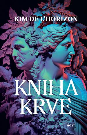 Kniha krve by Kim de l'Horizon