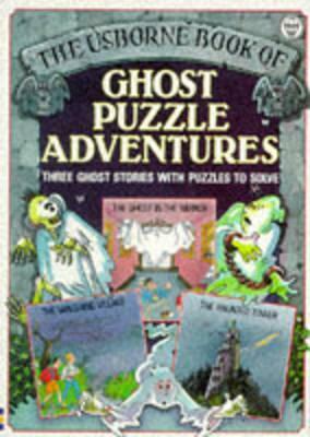 The Usborne Book of Ghost Puzzle Adventures by Karen Dolby, Gaby Waters, Susannah Leigh, Sarah Dixon