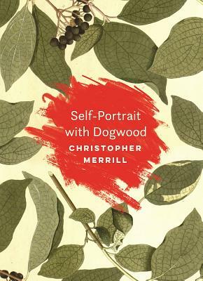 Self-Portrait with Dogwood by Christopher Merrill