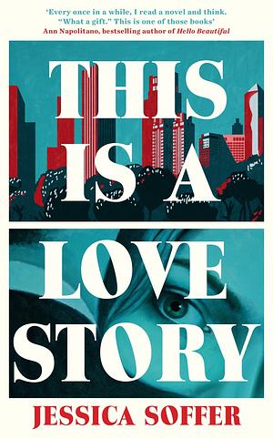 This Is a Love Story by Jessica Soffer