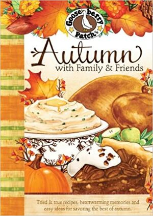 Autumn with Family & Friends by Gooseberry Patch