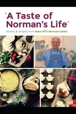 A Taste of Norman's Life by Norman Calder