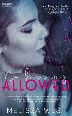 No Kissing Allowed by Melissa West