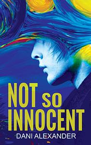 Not So Innocent by Dani Alexander