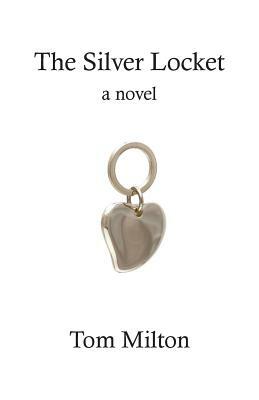 The Silver Locket by Tom Milton