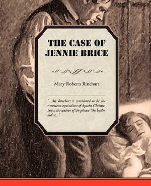 The Case of Jennie Brice by Mary Roberts Rinehart