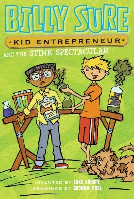 Billy Sure Kid Entrepreneur and the Stink Spectacular, Volume 2 by Luke Sharpe