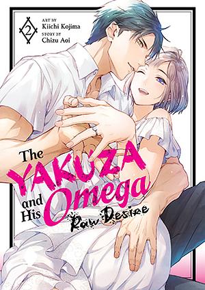 The Yakuza and His Omega: Raw Desire by Chizu Aoi