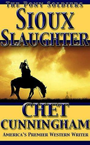 Sioux Slaughter by Chet Cunningham