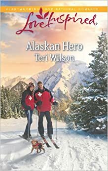 Alaskan Hero by Teri Wilson