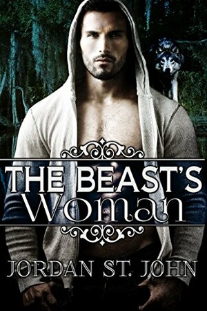 The Beast's Woman by Jordan St. John