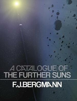 A Catalogue of the Further Suns by F. J. Bergmann
