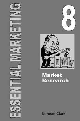 Essential Marketing 8: Marketing Research by Norman Clark