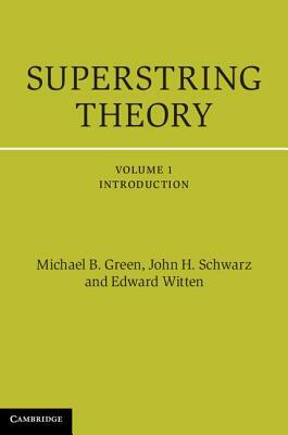 Superstring Theory: 25th Anniversary Edition by Michael B. Green, Edward Witten, John H. Schwarz