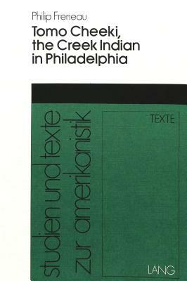 Philip Freneau. Tomo Cheeki, the Creek Indian in Philadelphia by Philip Morin Freneau