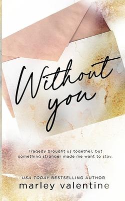 Without You by Marley Valentine