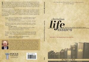 Christian Life Issues: The Beginning of the Journey by Wayne A. Mack