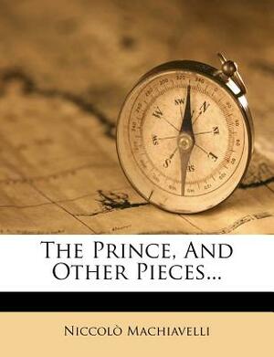 The Prince and Other Writings by Niccolò Machiavelli