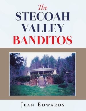The Stecoah Valley Banditos by Jean Edwards