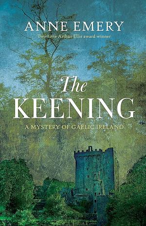 The Keening: A Mystery of Gaelic Ireland by Anne Emery