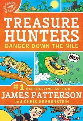 Treasure Hunters: Danger Down the Nile by Juliana Neufeld, Chris Grabenstein, James Patterson