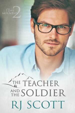 The Teacher and the Soldier by RJ Scott