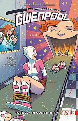 Gwenpool, the Unbelievable, Vol. 3: Totally in Continuity by Gurihiru, Christopher Hastings