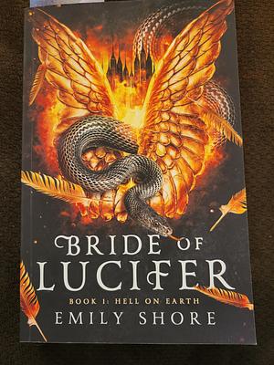 Bride of Lucifer: Hell on Earth. Book 1 by Emily Shore