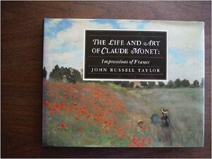 The Life & Art of Monet by John Russell Taylor