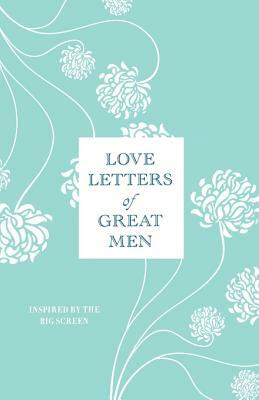 Love Letters Of Great Men by Ursula Doyle