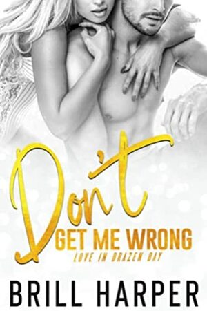 Don't Get Me Wrong by Brill Harper