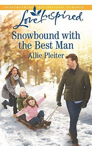 Snowbound With The Best Man by Allie Pleiter, Allie Pleiter