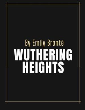 Wuthering Heights by Emily Brontë by Emily Brontë